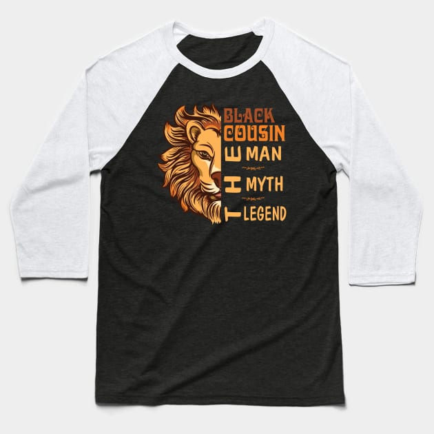 Lion Black Cousin The Man The Myth The Legend Happy Father Day Vintage Retro Baseball T-Shirt by joandraelliot